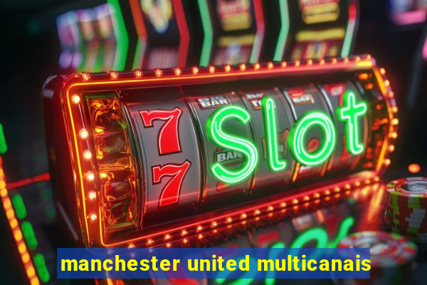 manchester united multicanais